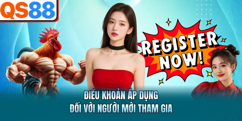 Điều khoản áp dụng đối với người mới tham gia